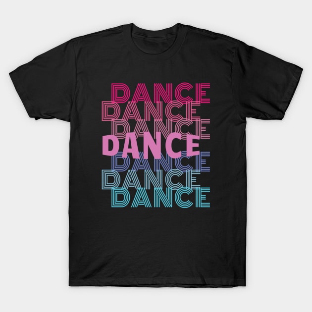 Dance With Retro Look Lettering T-Shirt by Rosemarie Guieb Designs